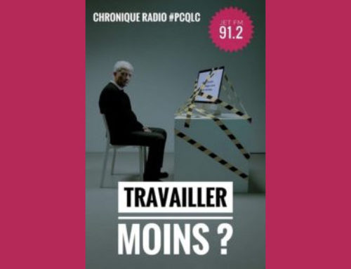 PCQLC – TRAVAILLER MOINS ?